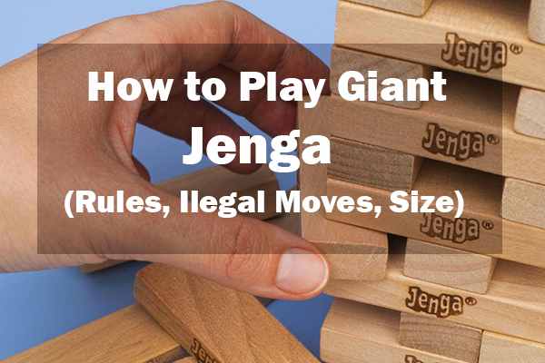 How to Play Giant Jenga Rules, Ilegal Moves, Size