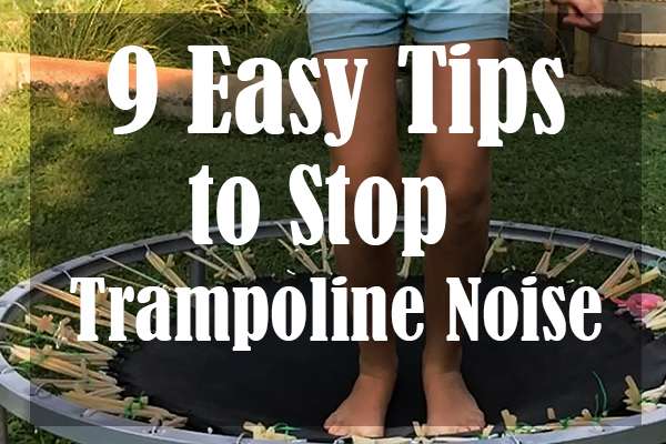 9 Easy Tips to Stop Trampoline Noise