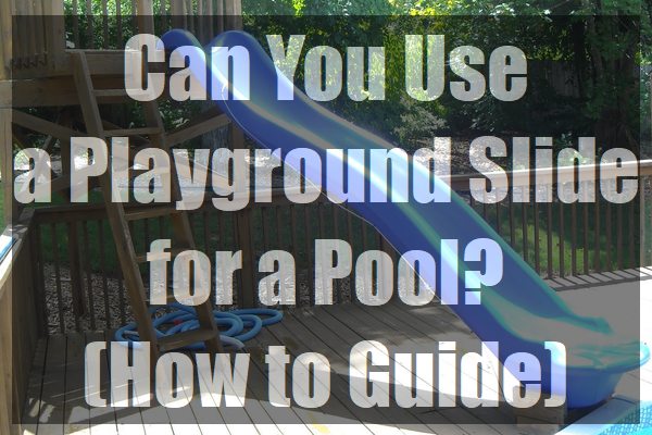 Can-You-Use-a-Playground-Slide-for-a-Pool-pin