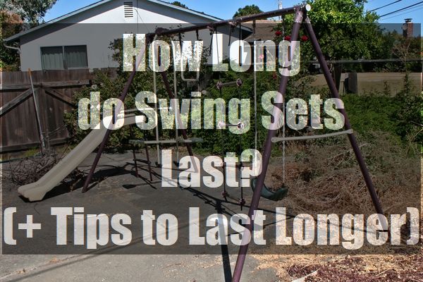 How-Long-do-Swing-Sets-Last