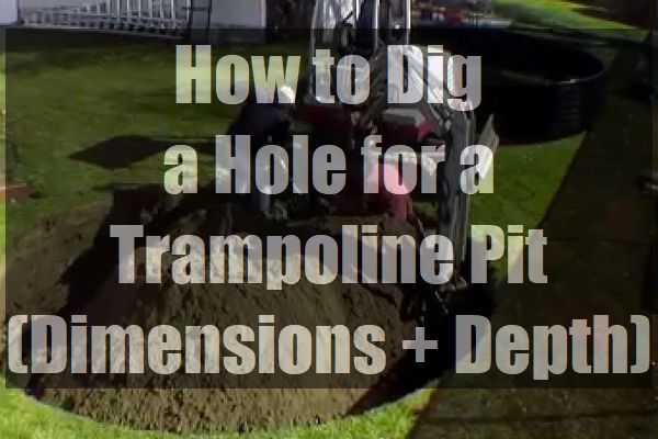 How Deep Do You Dig for in Ground Trampoline 