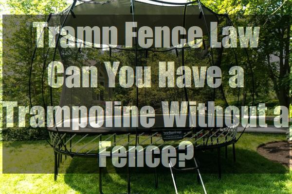 Do You Need a Fence for a Trampoline