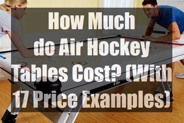 How-Much-do-Air-Hockey-Tables-Cost