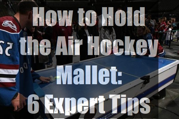 How-to-Hold-the-Air-Hockey-Mallet-6-Expert-Tips