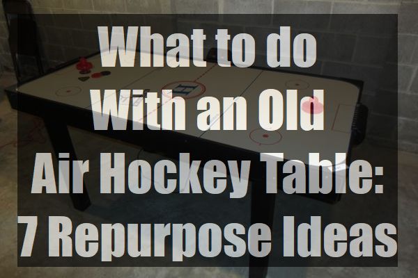 What-to-do-With-an-Old-Air-Hockey-Table-repurpose