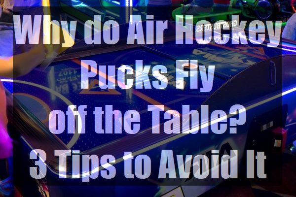 Why-do-Air-Hockey-Pucks-Fly-off-the-Table-Tips-to-Avoid-It